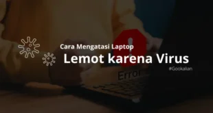 Cara Mengatasi Laptop Lemot karena Virus 2