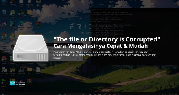 Cara Mengatasi The File Or Directory Is Corrupted